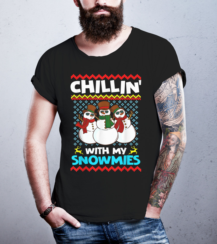 CHILLIN' WITH MY SNOWMIES Snowman Trio Ugly T-Shirt
