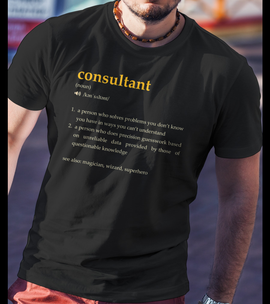Consultant Definition Description Problem Solver Precision Guesswork Magician Wizard Superhero T-Shirt