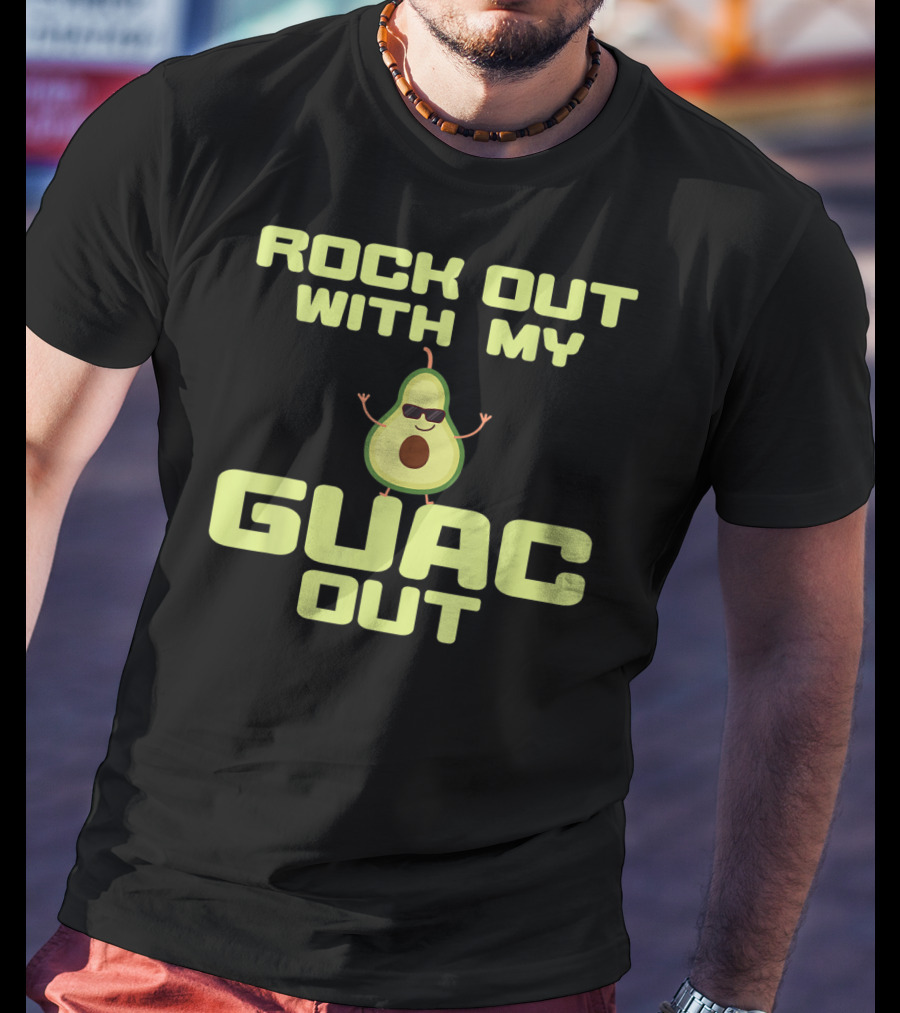 Rock Out With My Guac Out Cool Avocado Cocktail Lovers T-Shirt