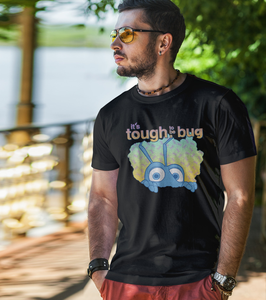 It's Tough To Be A Bug Disney Pixar Bug's Life T-Shirt