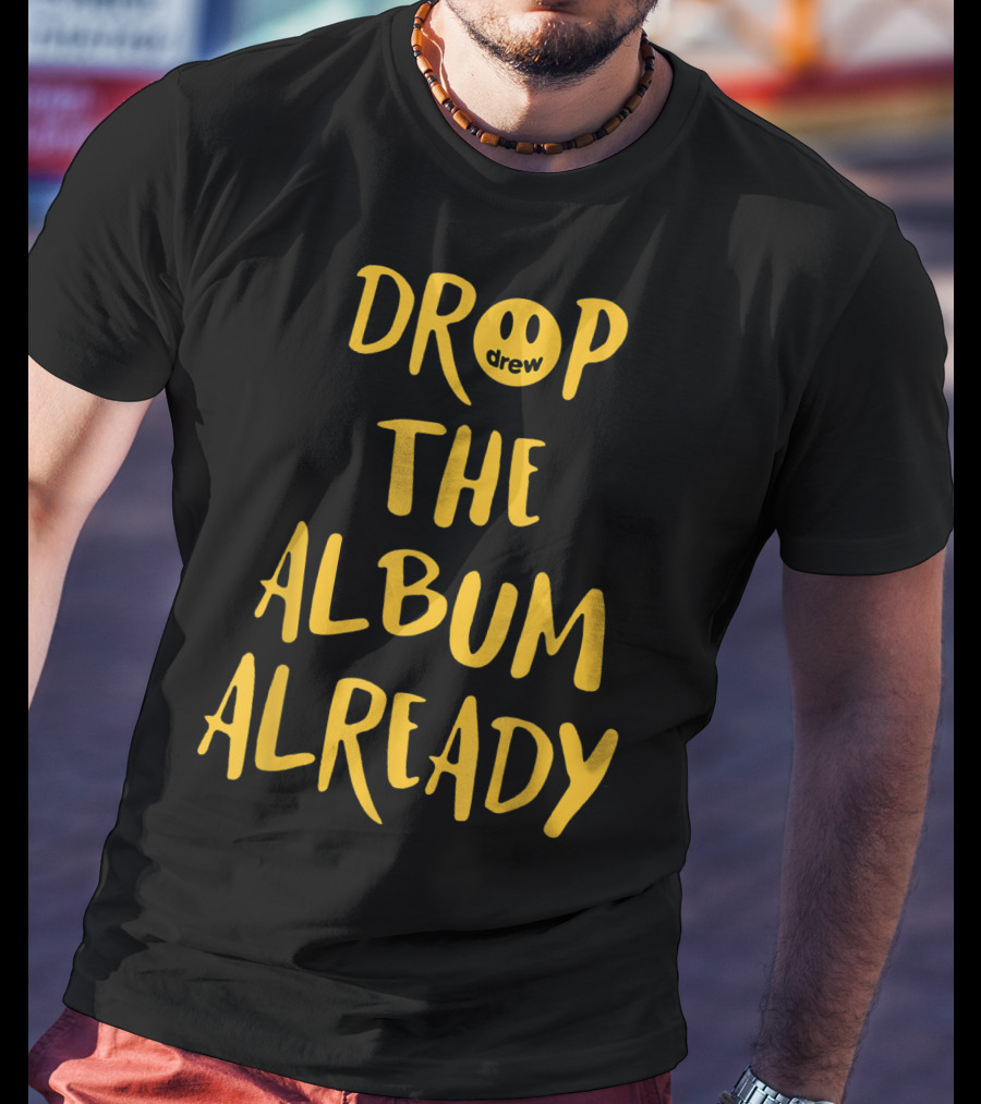 Drop The Album Already Drew Smiley Face T-Shirt