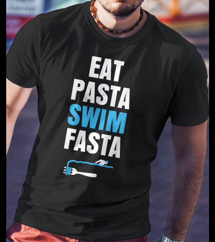 Eat Pasta Swim Fasta Fork Swimming T-Shirt