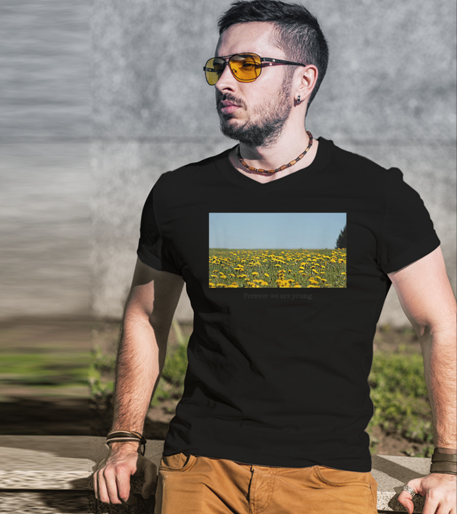 Field Of Dandelions Forever We Are Young T-Shirt