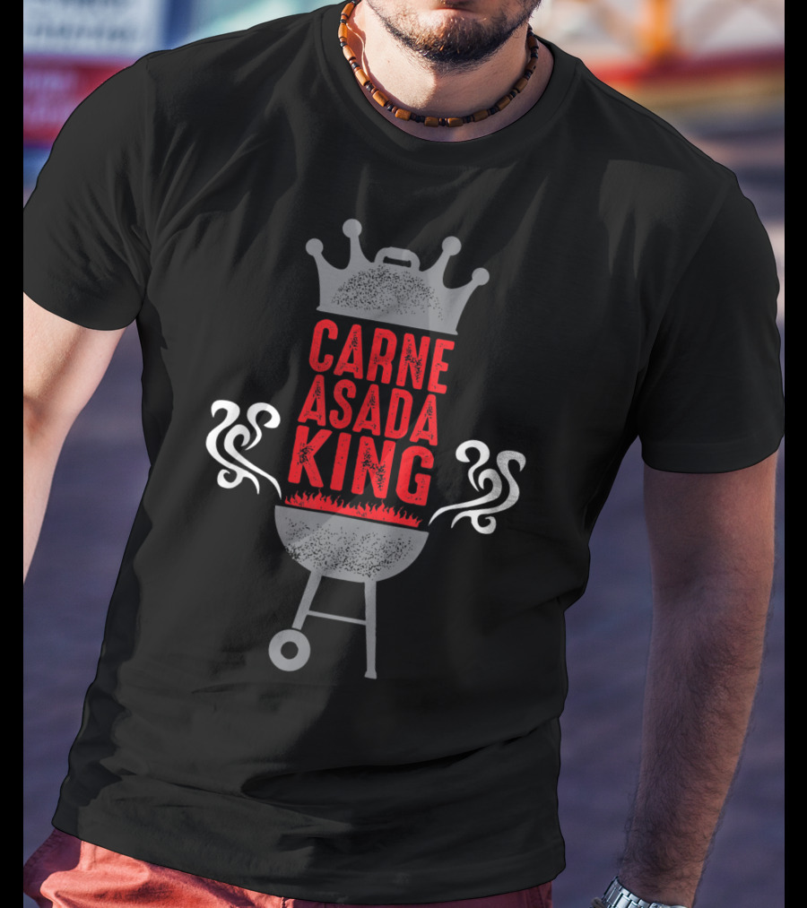 Carne Asada King BBQ Chicano Grill Funny T-Shirt