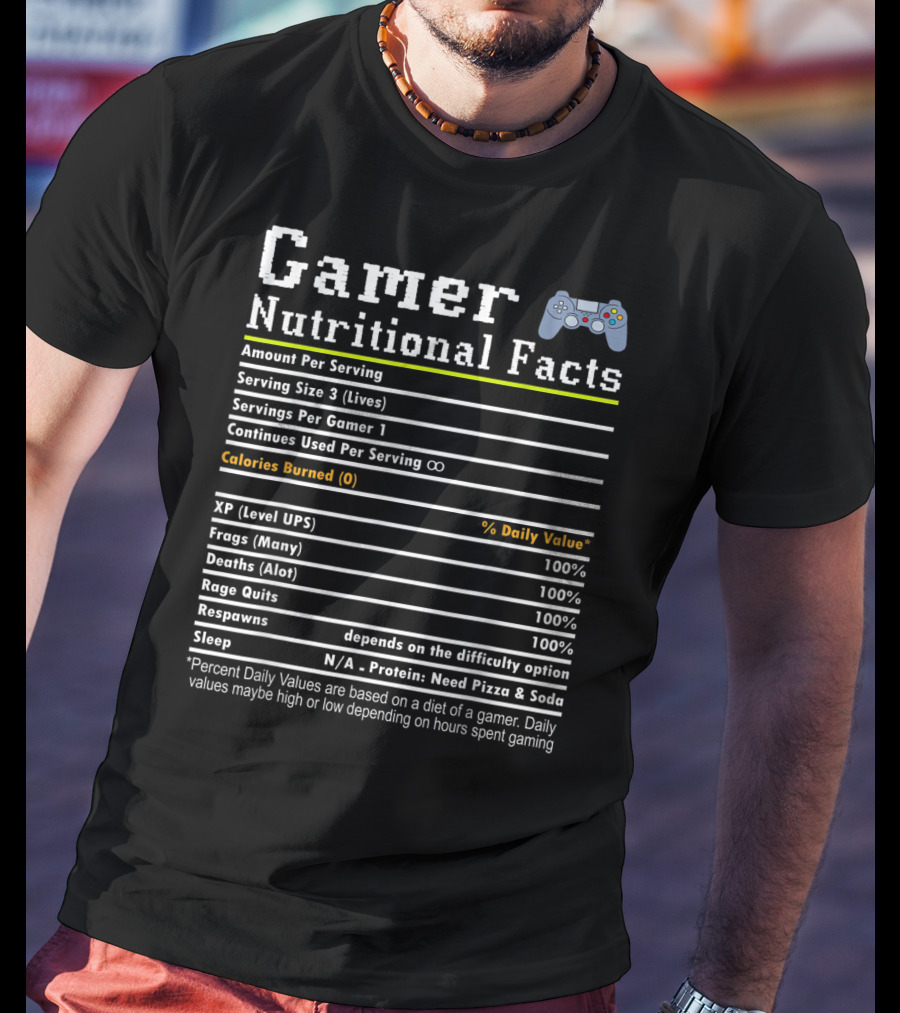 Gamer Nutritional Facts Funny Gamer Life Video With Controller And Level Ups Frags Rage Quits T-Shirt