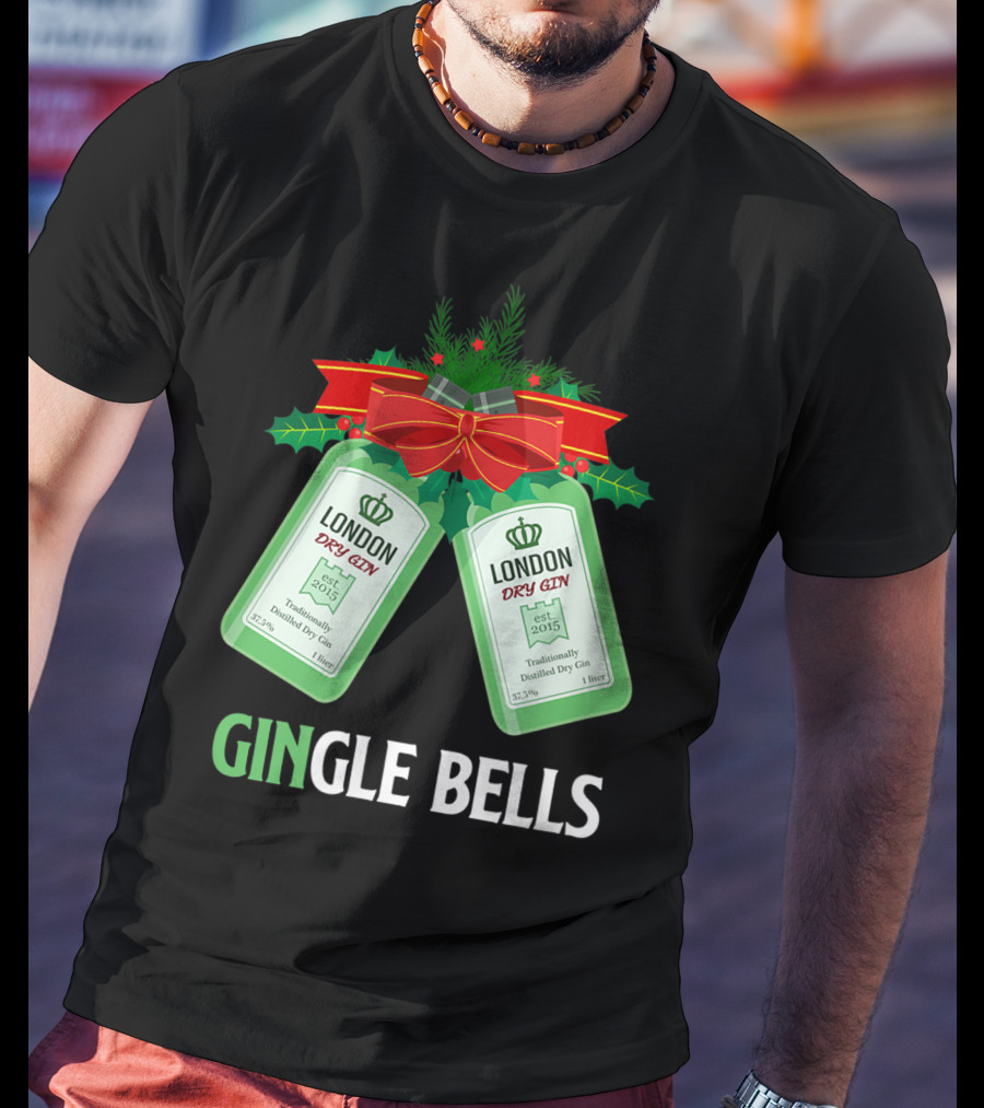 Gingle Bells London Dry Gin Funny Holiday Drinking T-Shirt