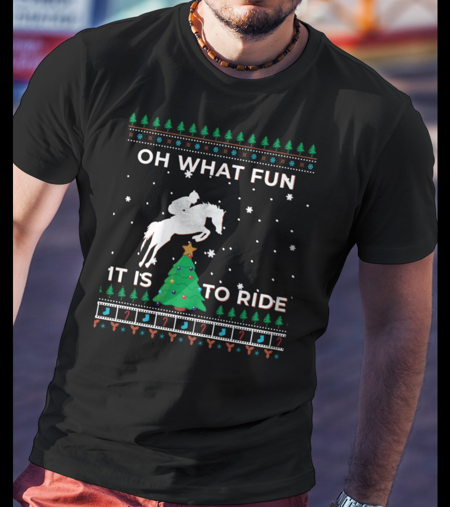 Oh What Fun It Is To Ride Horse Rider Equestrian Cowboy Christmas T-Shirt
