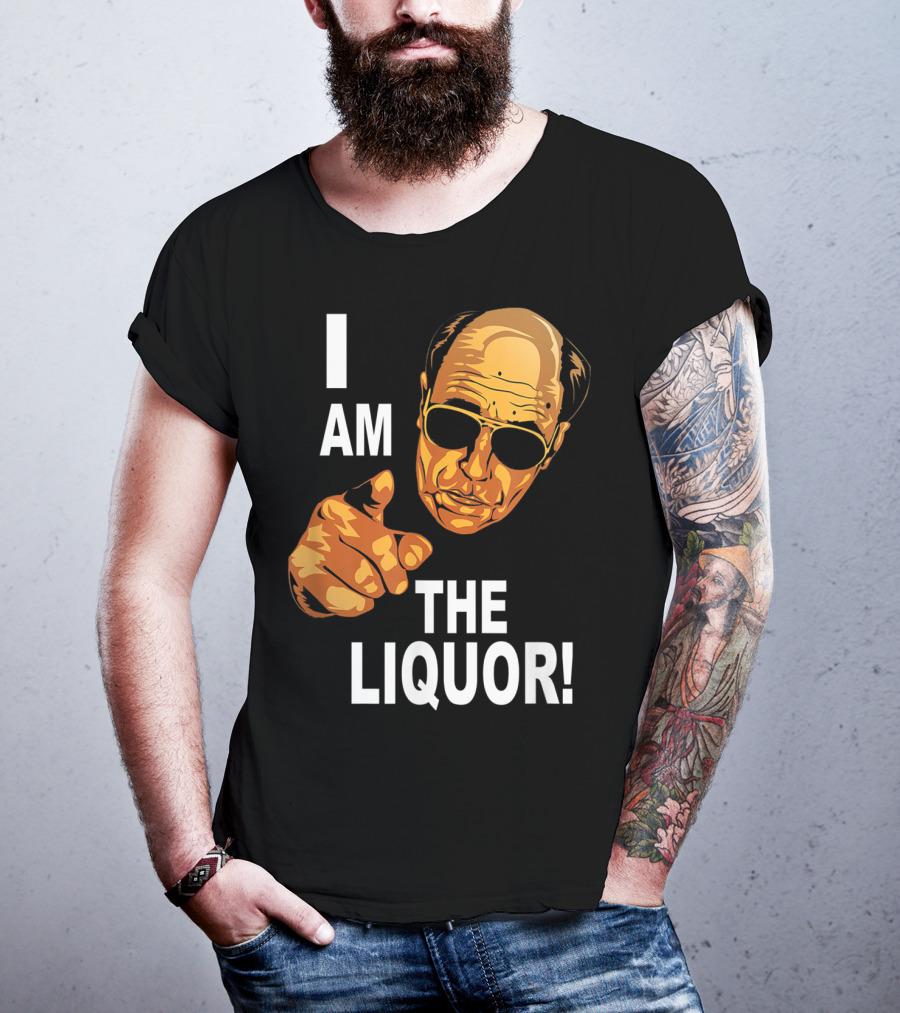 I Am The Liquor Iconic Quote Design Featuring Bold Sunglasses Character T-Shirt