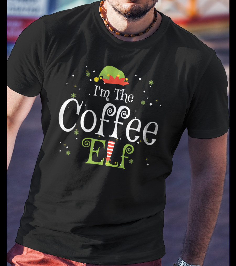 I'm The Coffee Elf Festive Family Group Matching Holiday T-Shirt