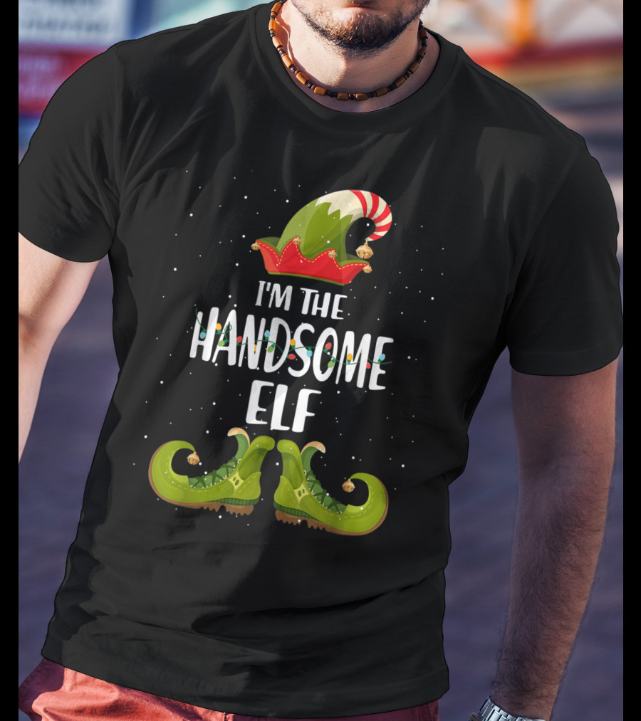 I'm The Handsome Elf Festive Hat And Shoes T-Shirt