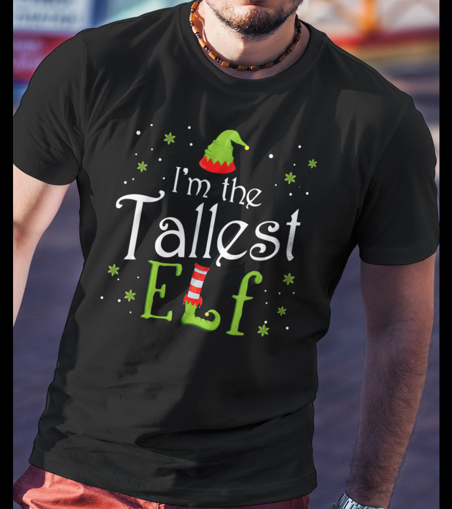I'm The Tallest Elf Christmas Holiday Humor Group T-Shirt