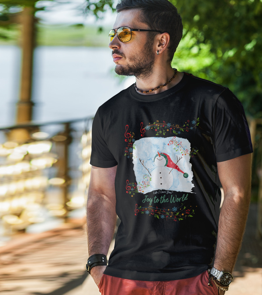 Life I Love You Joy To The World Musical Snowman Winter T-Shirt