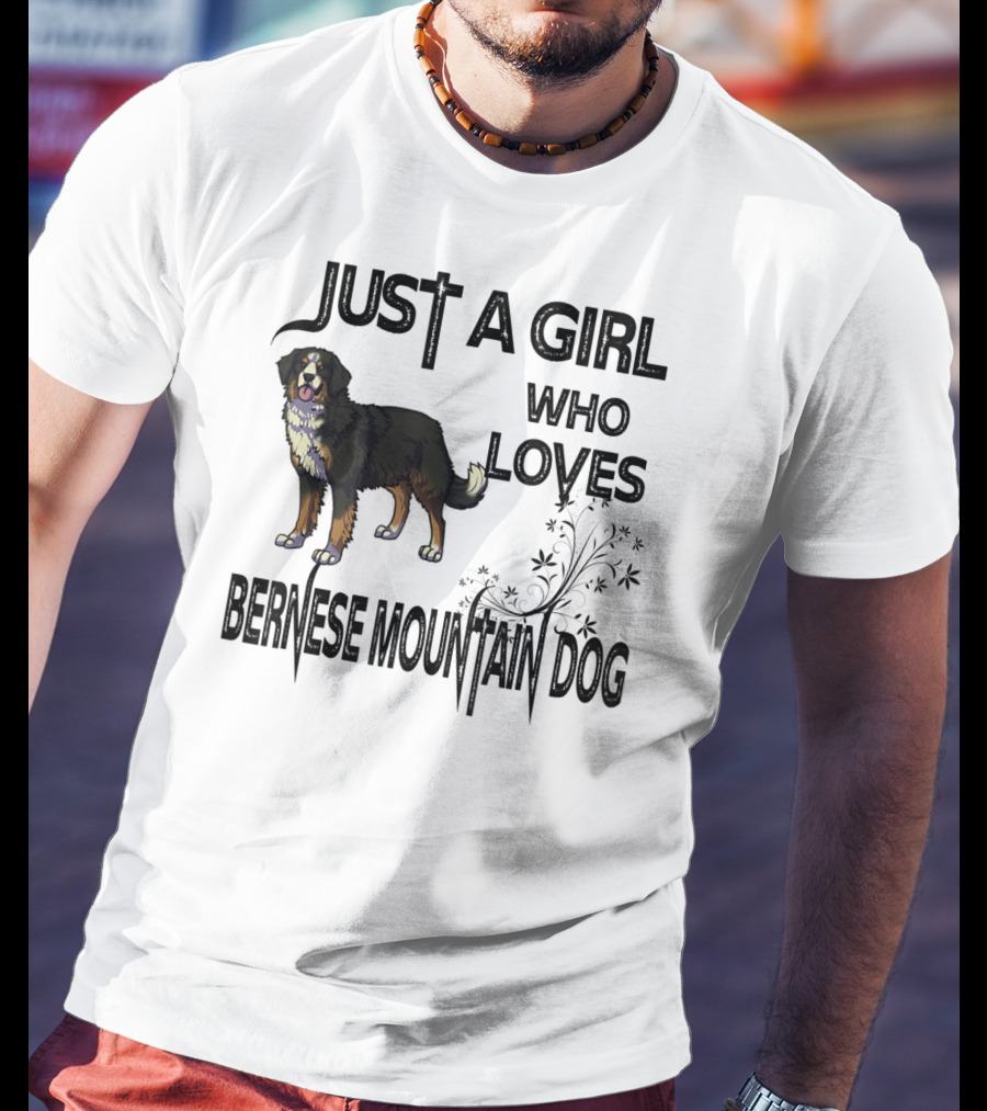 Just A Girl Who Loves Bernese Mountain Dog T-Shirt