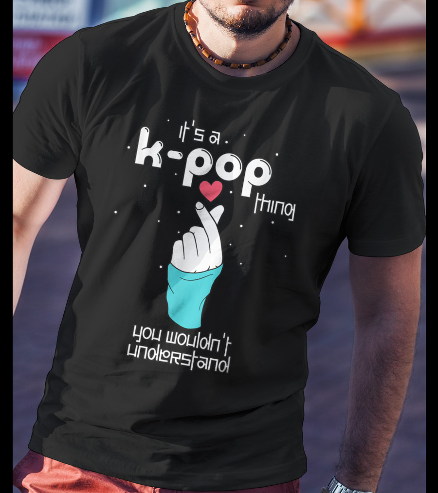 It's A K-Pop Thing You Wouldn't Understand Finger Heart T-Shirt