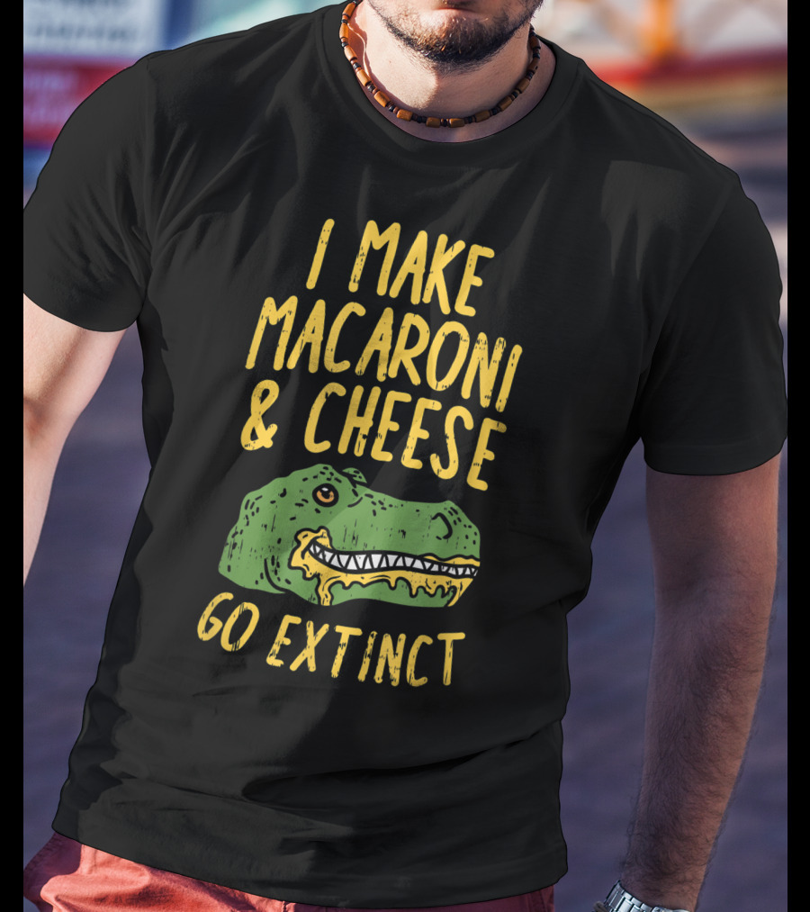 I Make Macaroni And Cheese Go Extinct Rex Dino T-Shirt