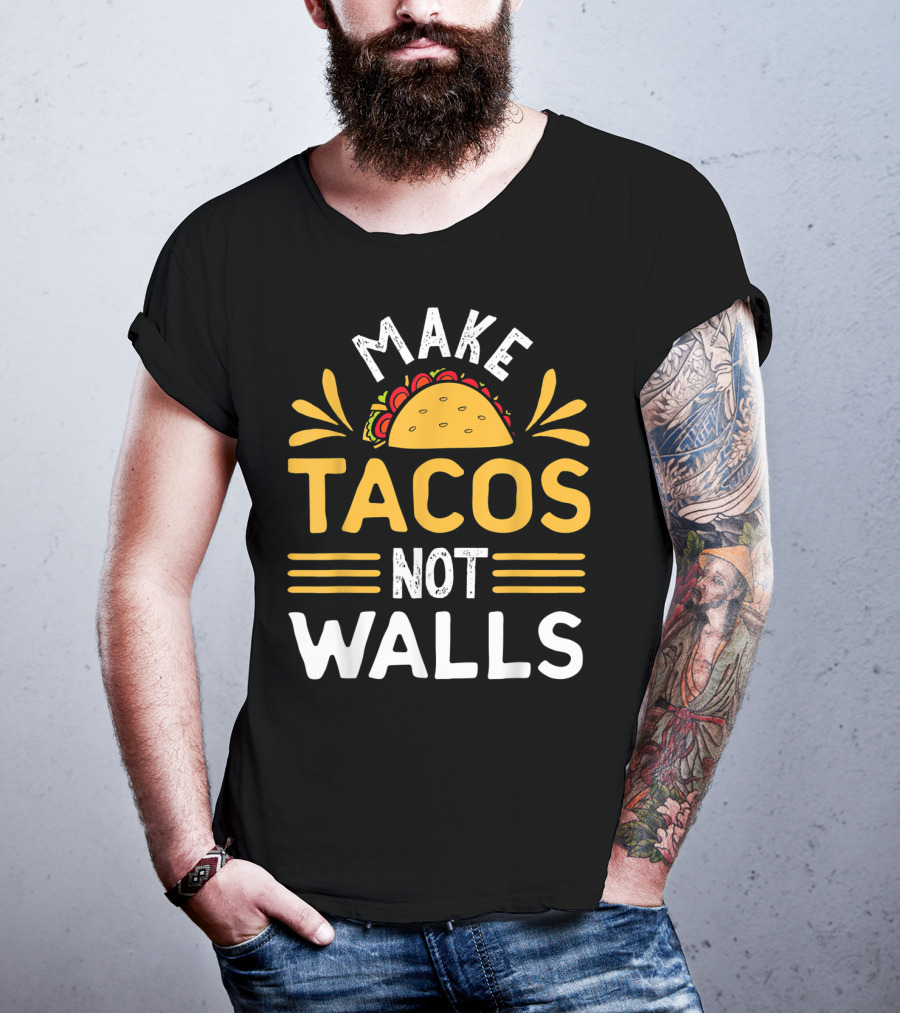 Make Tacos Not Walls Taco T-Shirt