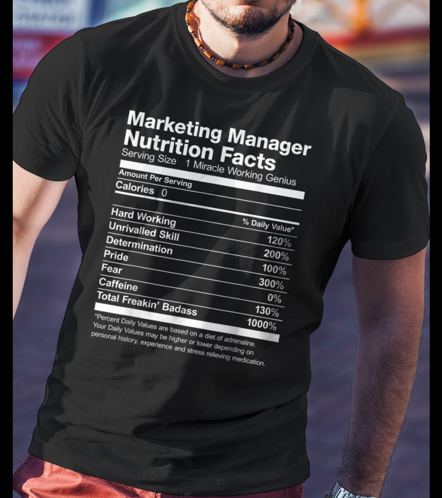 Marketing Manager Nutrition Facts Miracle Working Genius Percent Daily Values T-Shirt