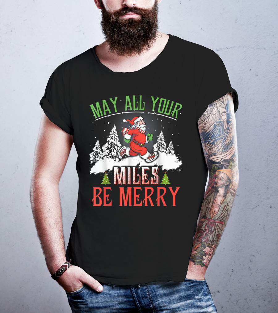 May All Your Miles Be Merry Running Christmas Santa Snowy Trees T-Shirt