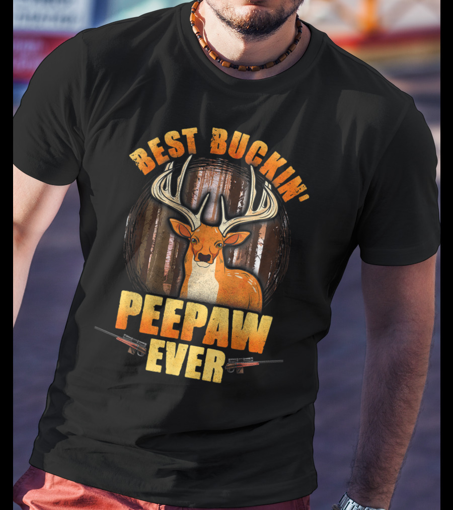 Best Buckin' Peepaw Ever Deer Hunting Buck Forest Guns T-Shirt
