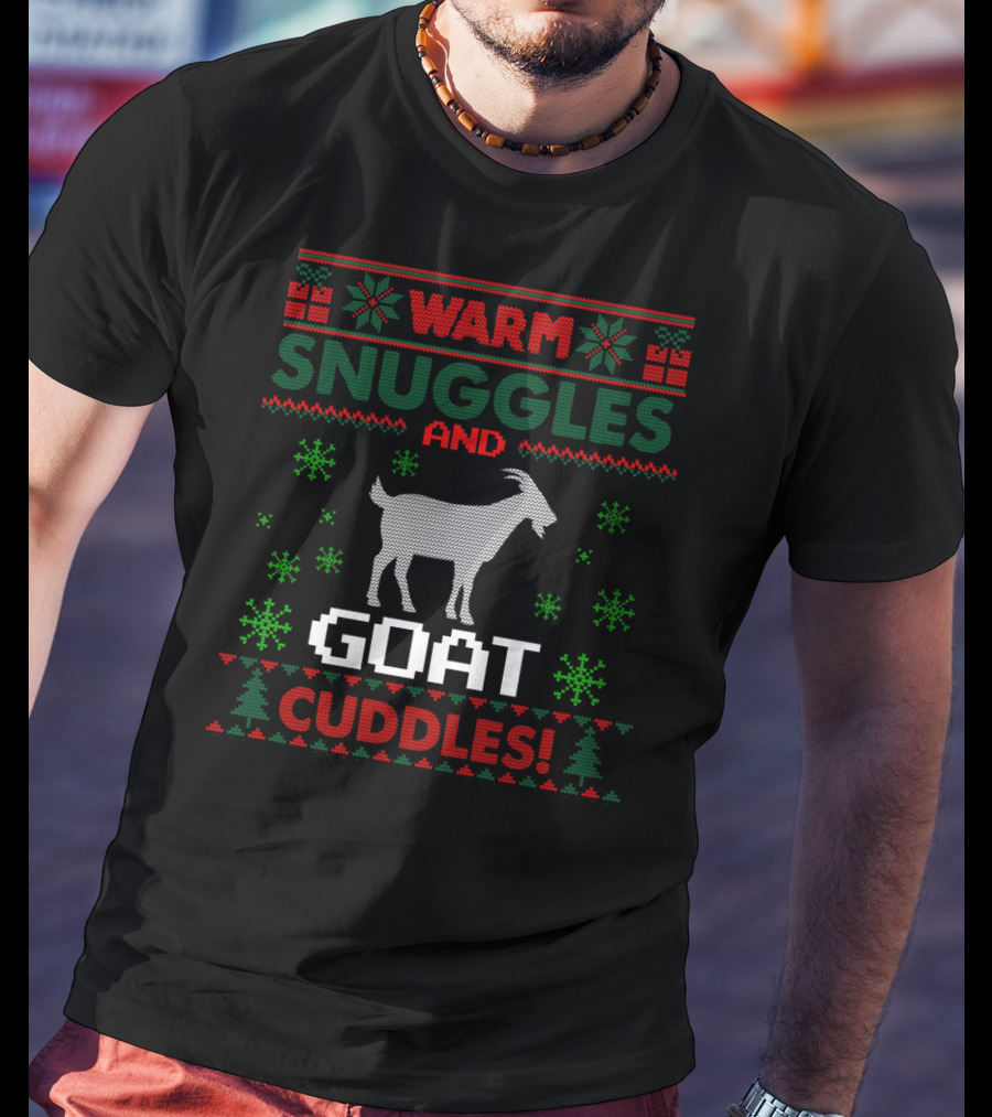 Warm Snuggles And Goat Cuddles Merry Goatmas Christmas Goat Lovers T-Shirt