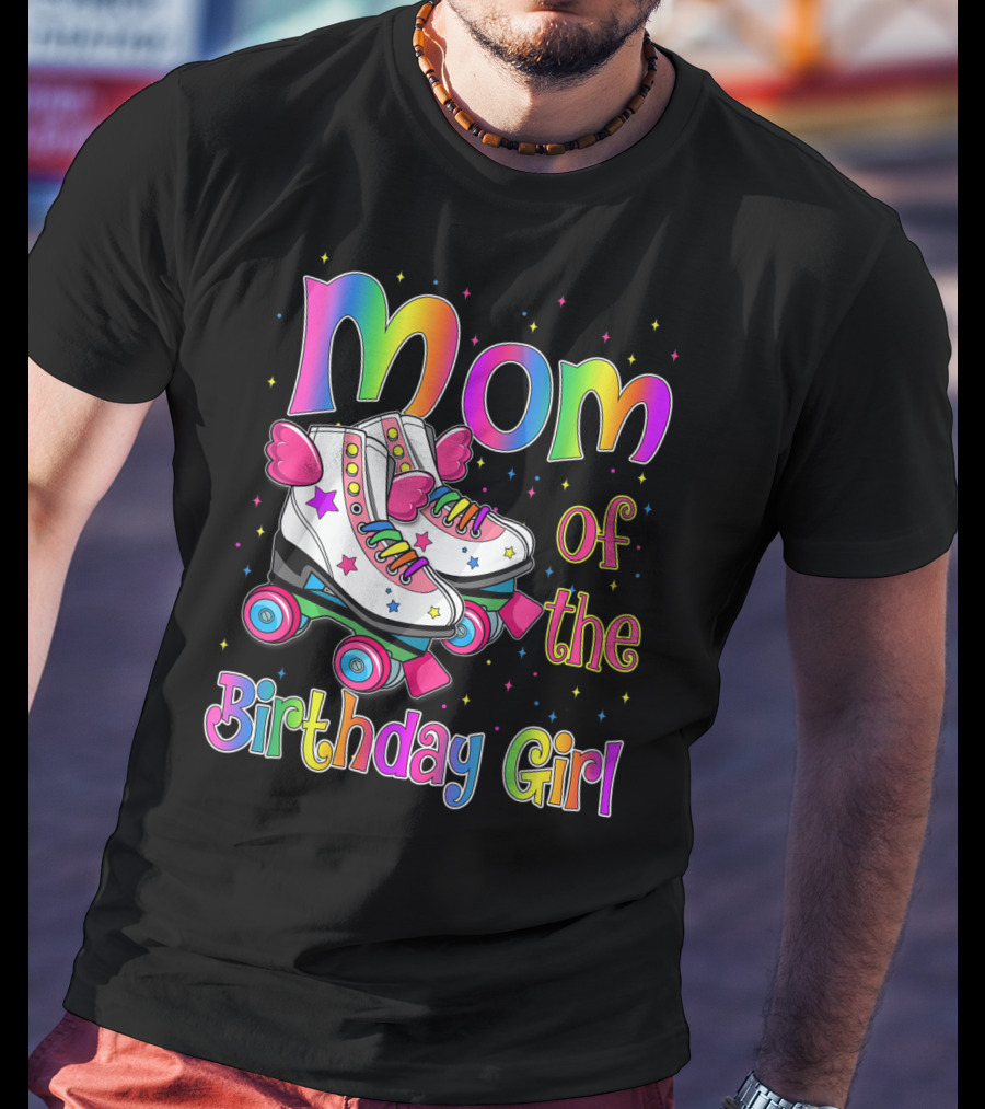 Mom Of The Birthday Girl Rolling Skate Moms Birthday Family T-Shirt