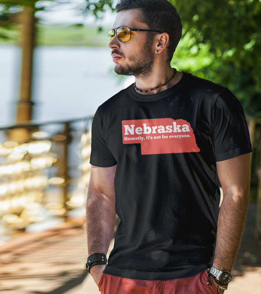 Nebraska Honestly It's Not For Everyone Map T-Shirt