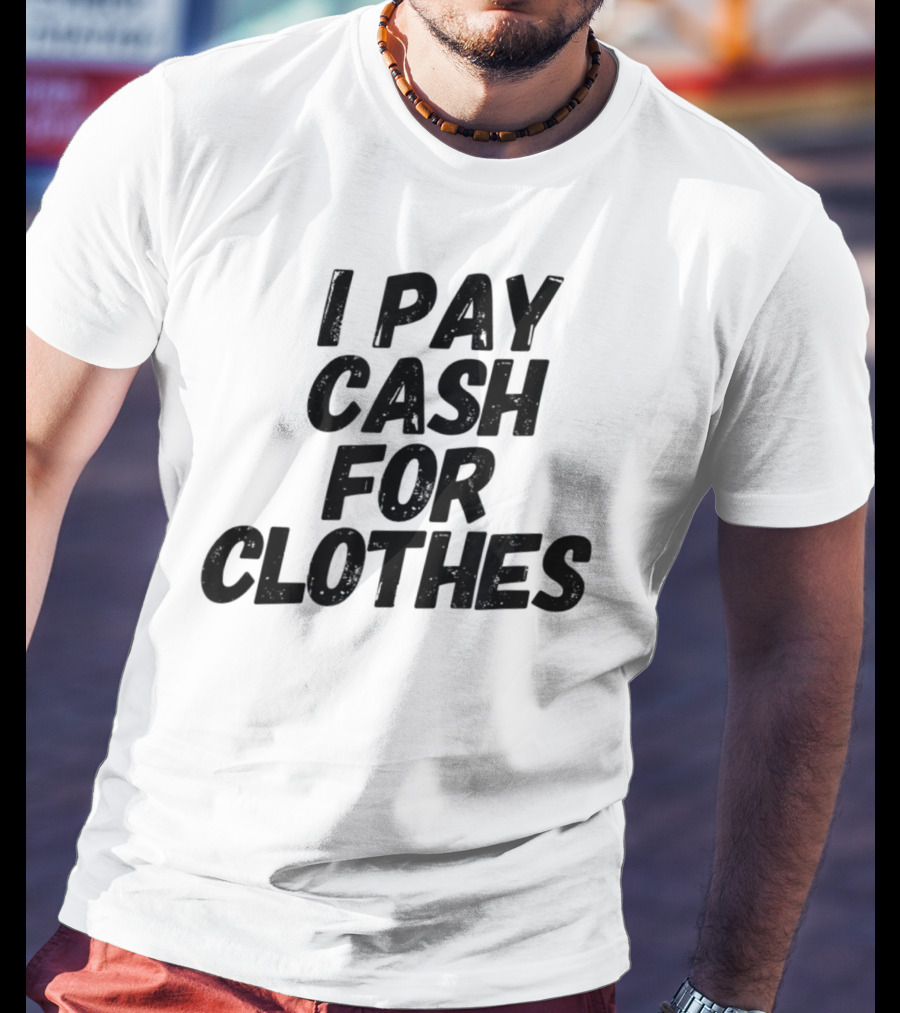 Reseller Flipper Thrift Posh Boss I Pay Cash For Clothes T-Shirt