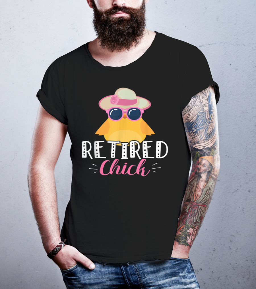 Retired Chick Wearing Sunglasses And Hat For Women's Retirement Party T-Shirt