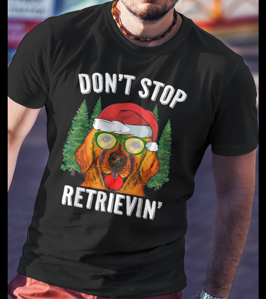 Don't Stop Retrievin' Santa Golden Retriever Christmas T-Shirt