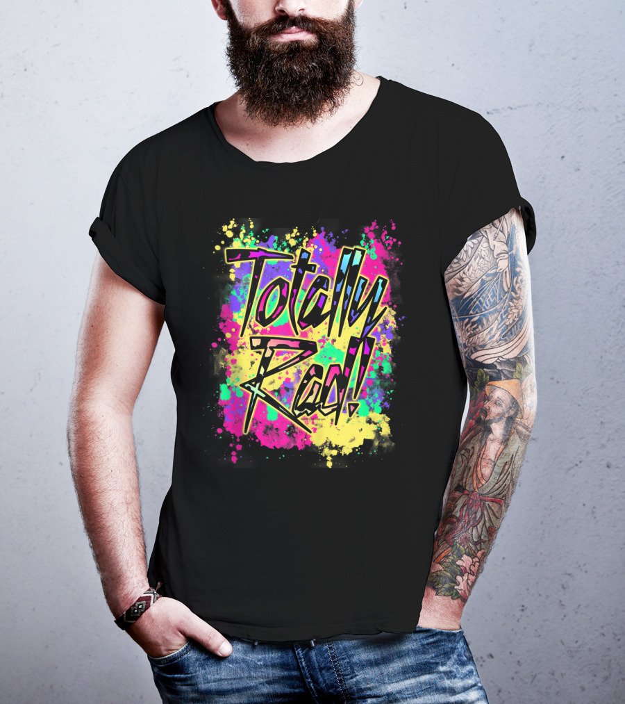 Totally Rad 80S Paint Splash 90S Color Run Neon Graffiti T-Shirt
