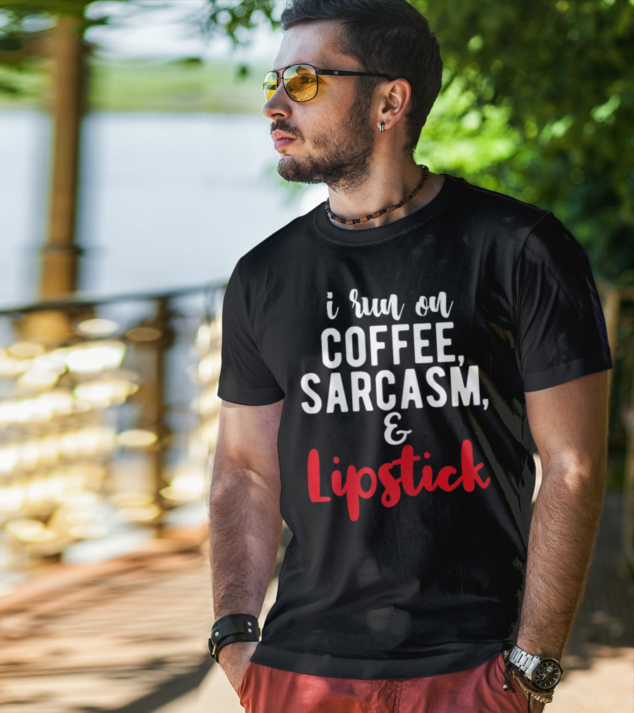 I Run On Coffee Sarcasm Lipstick T-Shirt