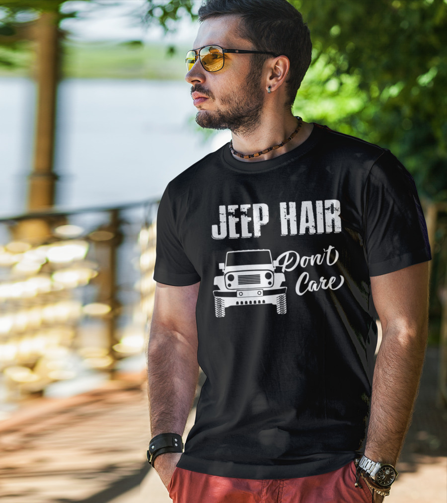 Jeep Hair Don't Care Funny For T-Shirt
