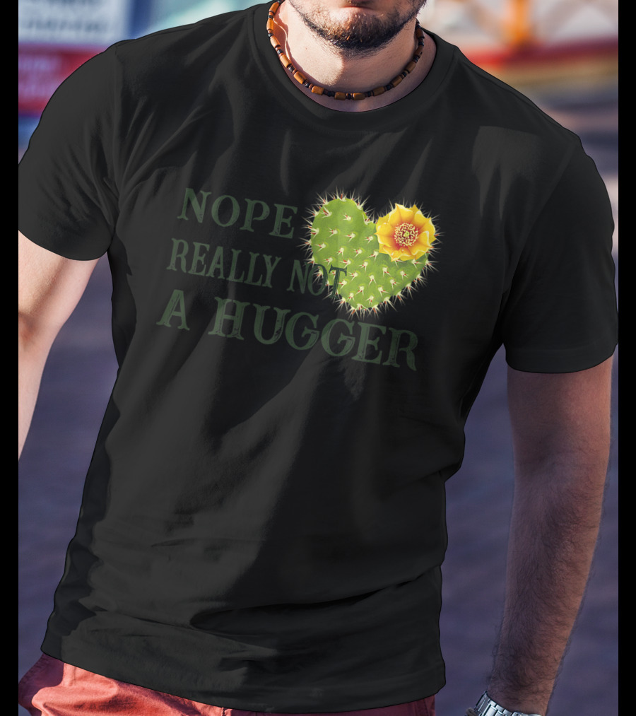 Nope Really Not A Hugger Cactus Heart With Yellow Flower T-Shirt