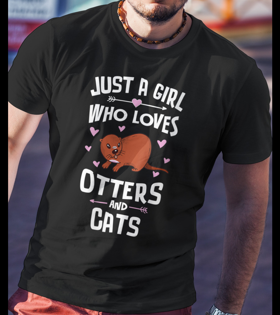 Just A Girl Who Loves Otters And Cats T-Shirt