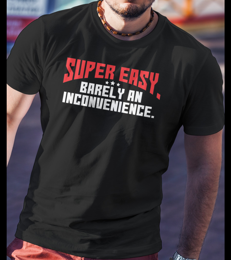 Super Easy Barely An Inconvenience Bold Text Design With Stars T-Shirt