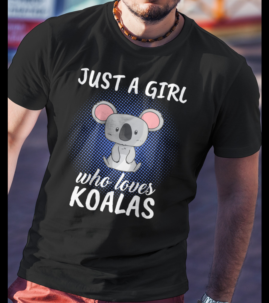 Just A Girl Who Loves Koalas T-Shirt