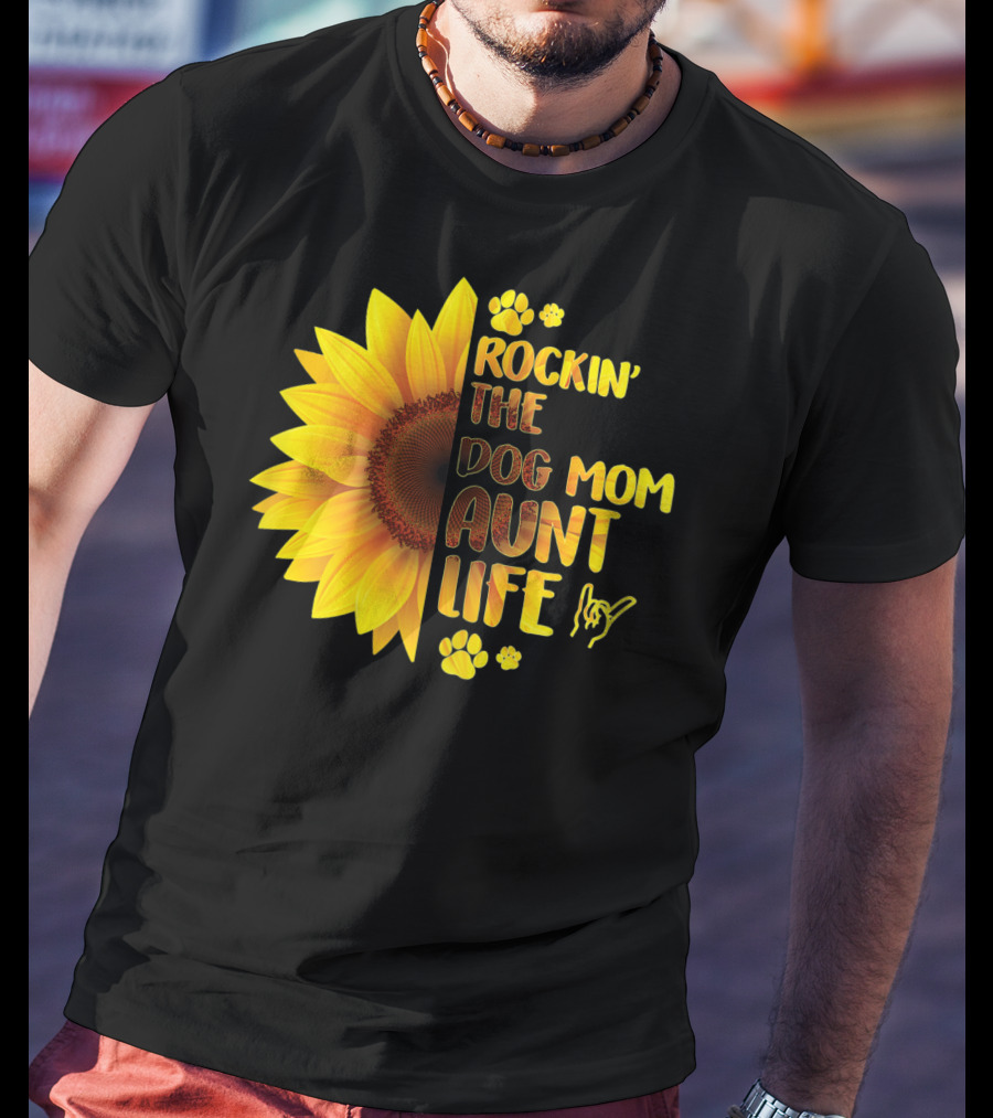 Rockin' The Dog Mom Aunt Life Sunflower Paw Prints T-Shirt