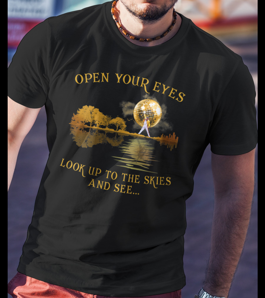 Open Your Eyes Freddie Mercurys Legends Look Up To The Skies Disco Ball T-Shirt