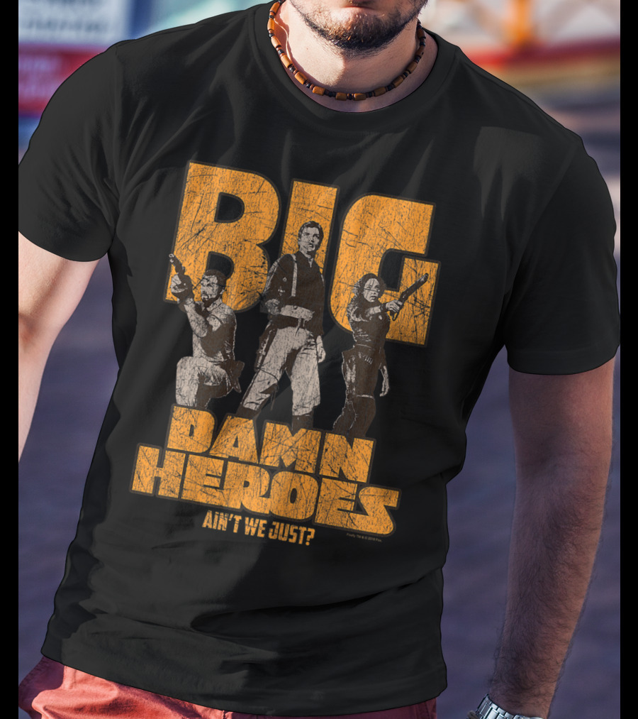 Big Damn Heroes Ain't We Just Firefly T-Shirt