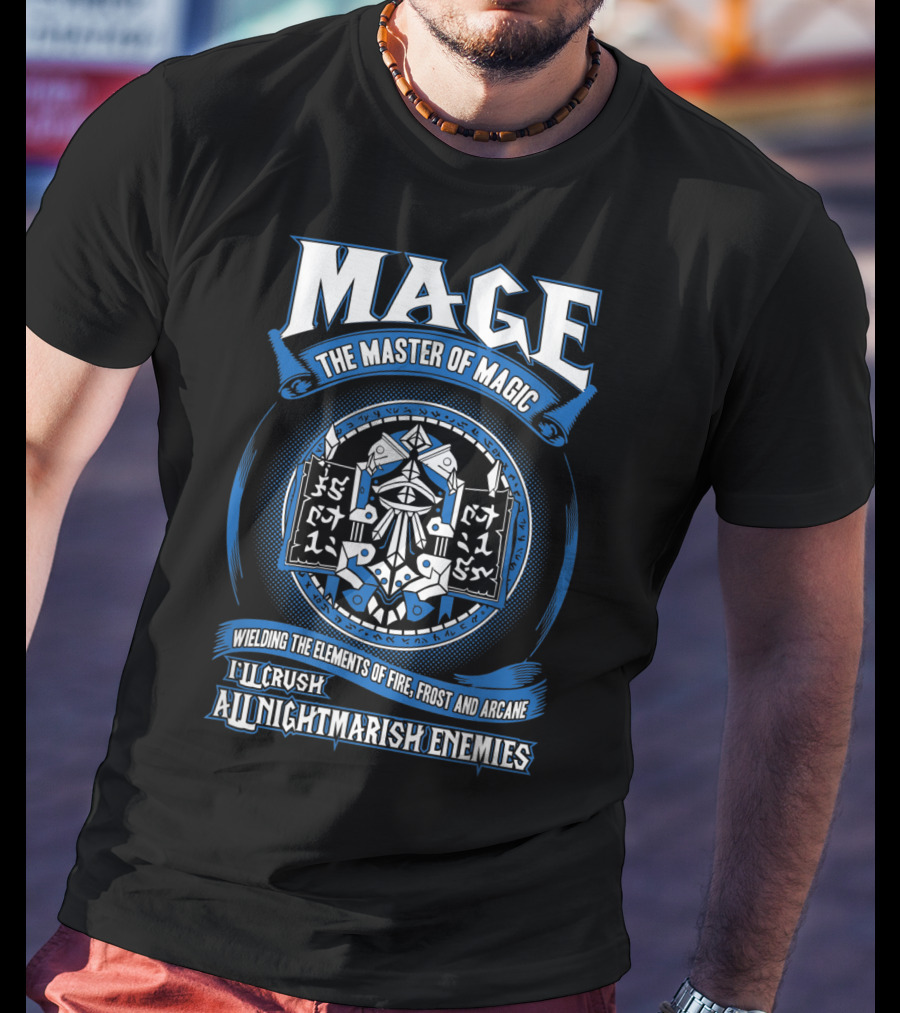 Mage Master Of Magic Wielding Elements Of Fire Frost Arcane Crush Nightmarish Enemies T-Shirt