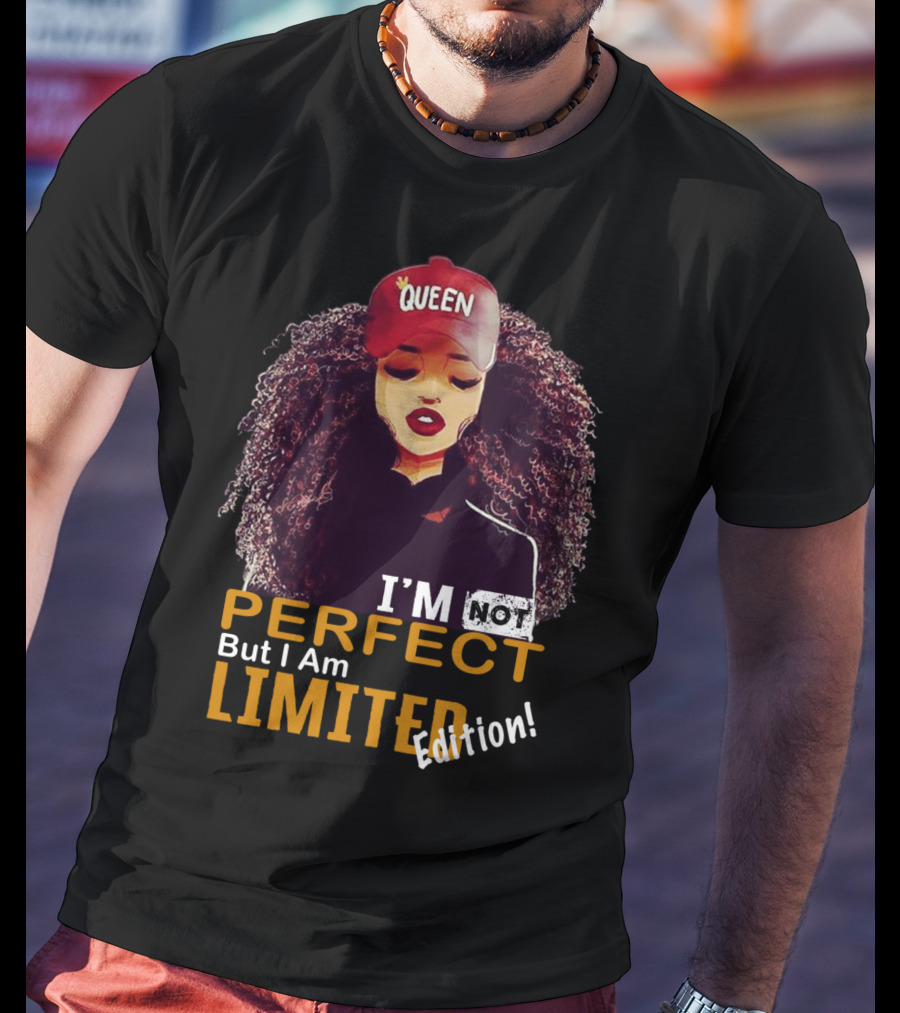 QUEEN Afro Hair I'm Not Perfect But I Am T-Shirt