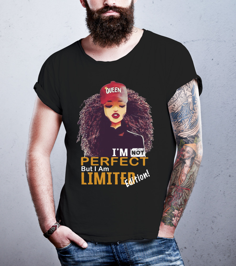 QUEEN Afro Hair I'm Not Perfect But I Am T-Shirt