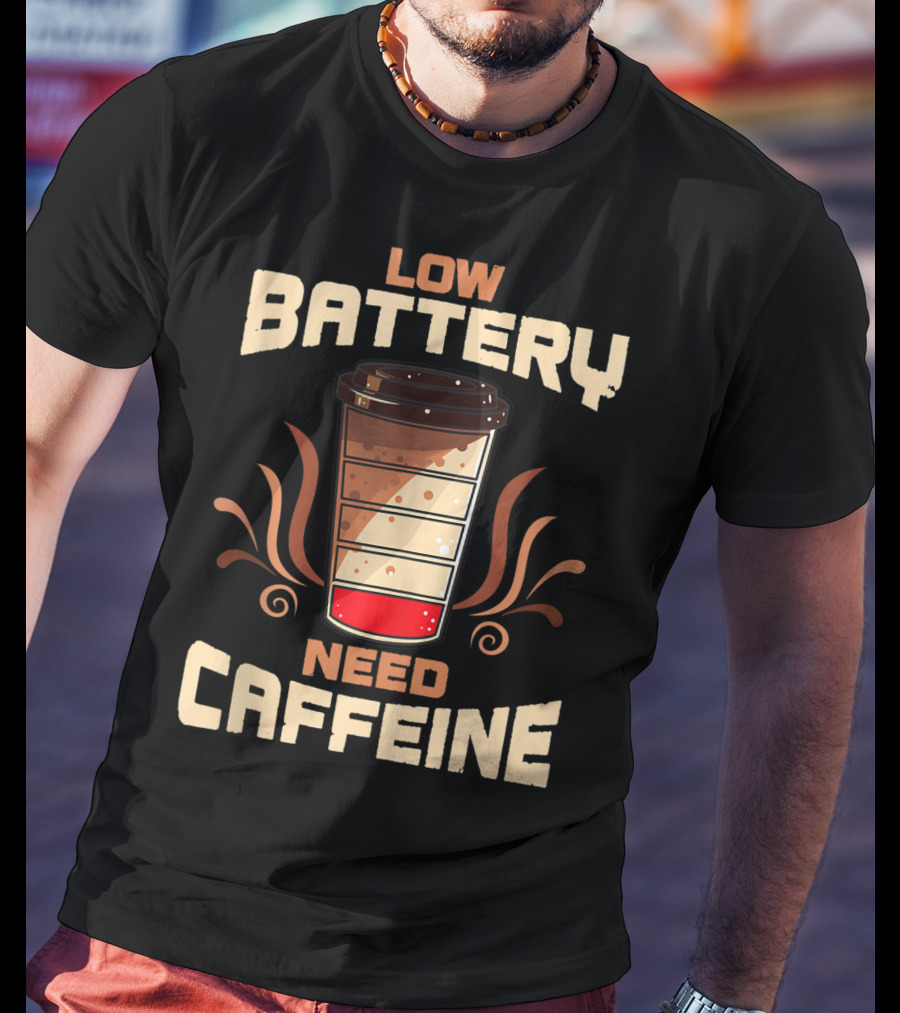 Low Battery Need Caffeine Funny Coffee T-Shirt