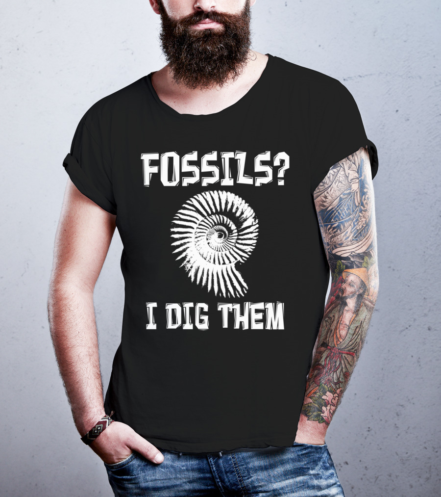 Fossils Fossil Hunter Collector Paleontology I Dig Them T-Shirt
