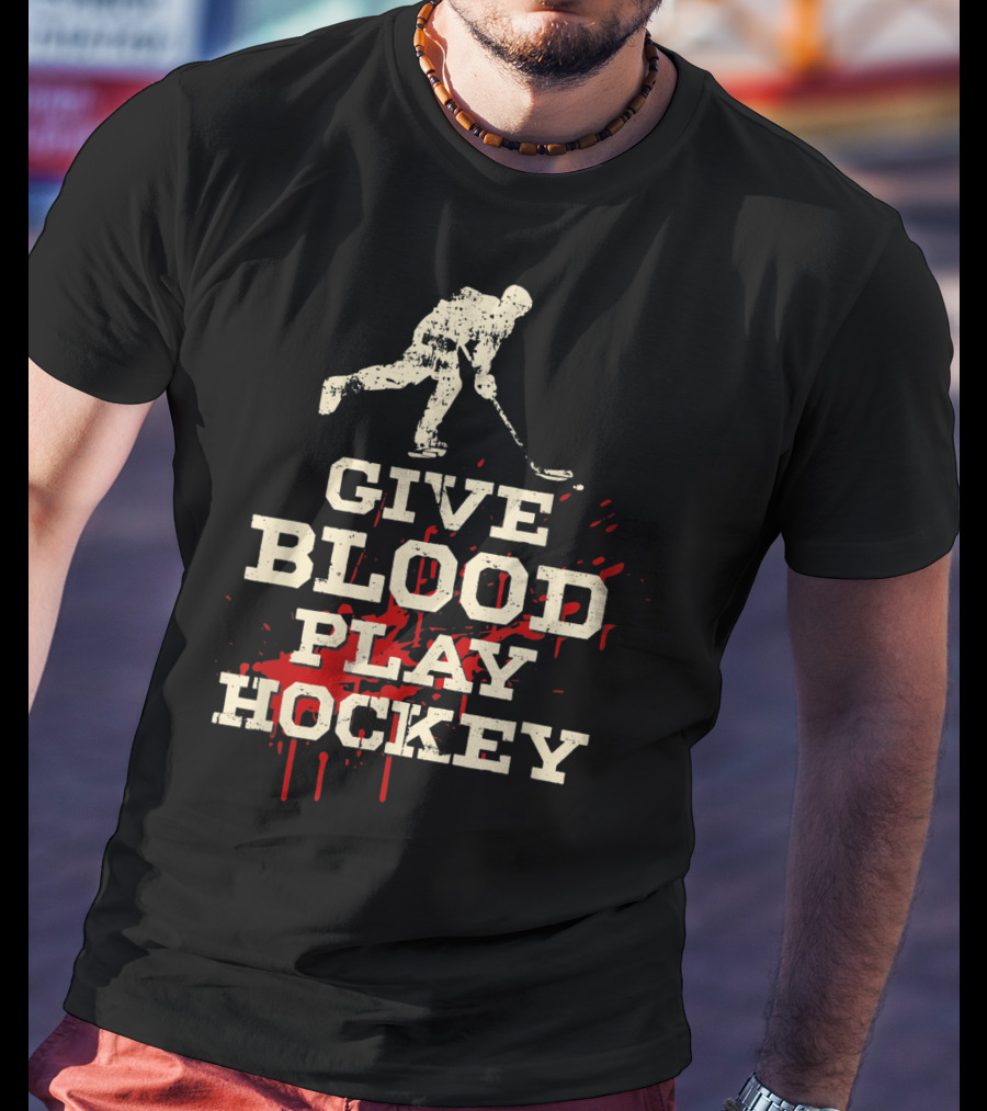 Give Blood Play Hockey Funny Ice Hockey Player T-Shirt