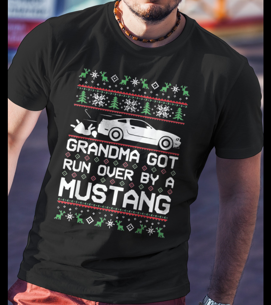 Grandma Got Run Over By A Mustang Christmas T-Shirt