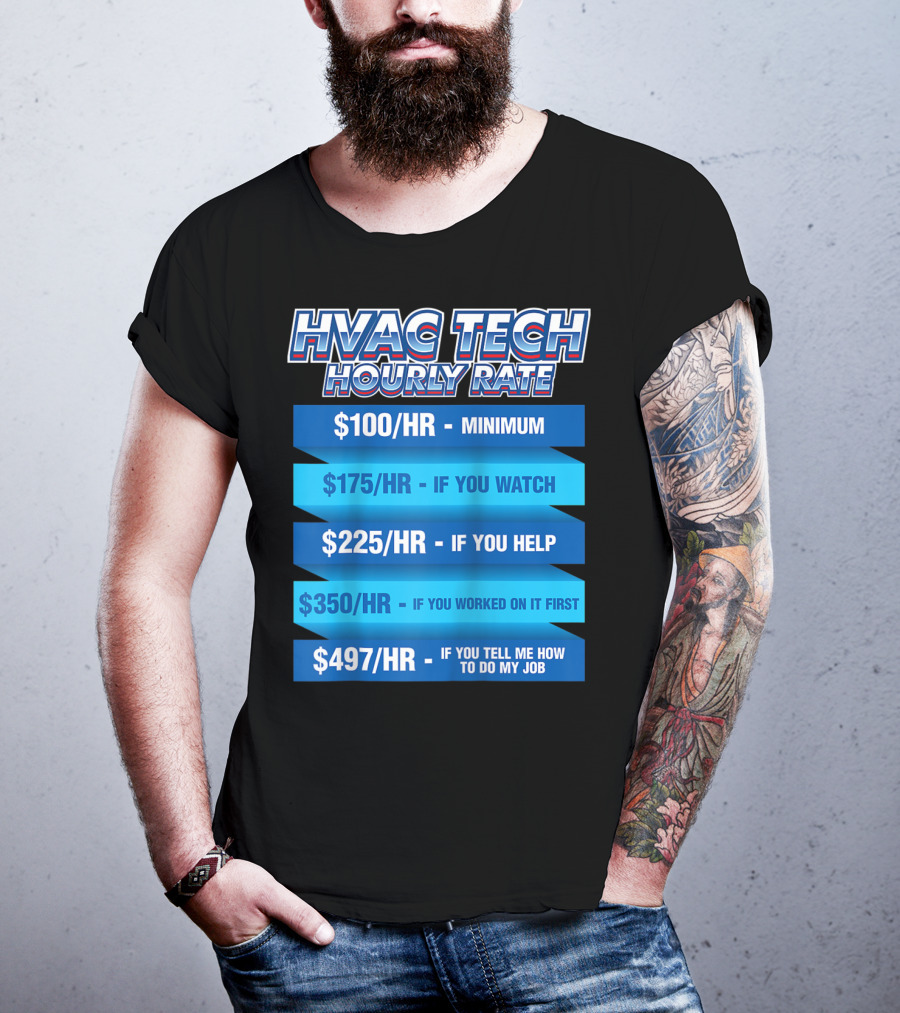 HVAC Tech Hourly Rate Minimum To Tell Me How To Do My Job T-Shirt