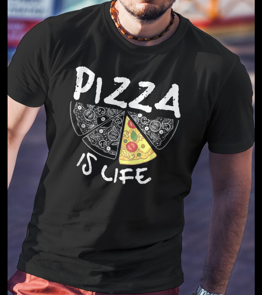Funny Pizza Lover Foodie Pizza Is Life Pie Slice T-Shirt