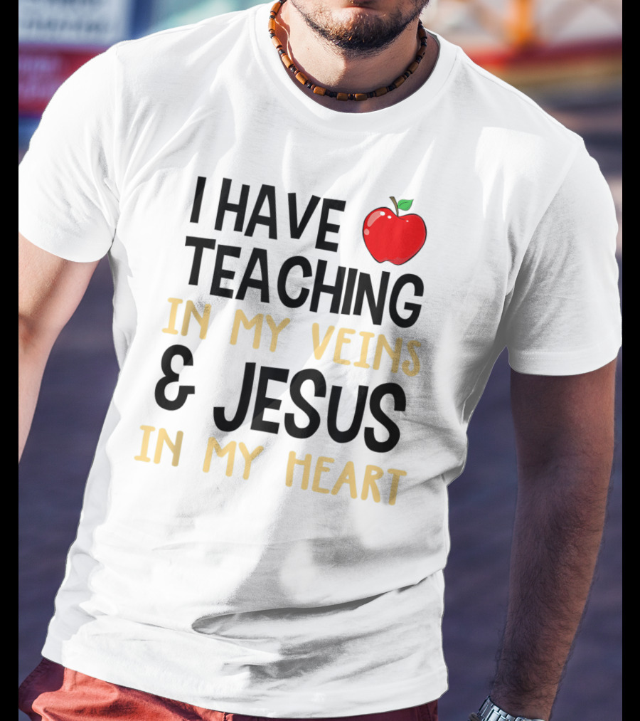 I Have Teaching In My Veins And Jesus In My Heart Apple T-Shirt