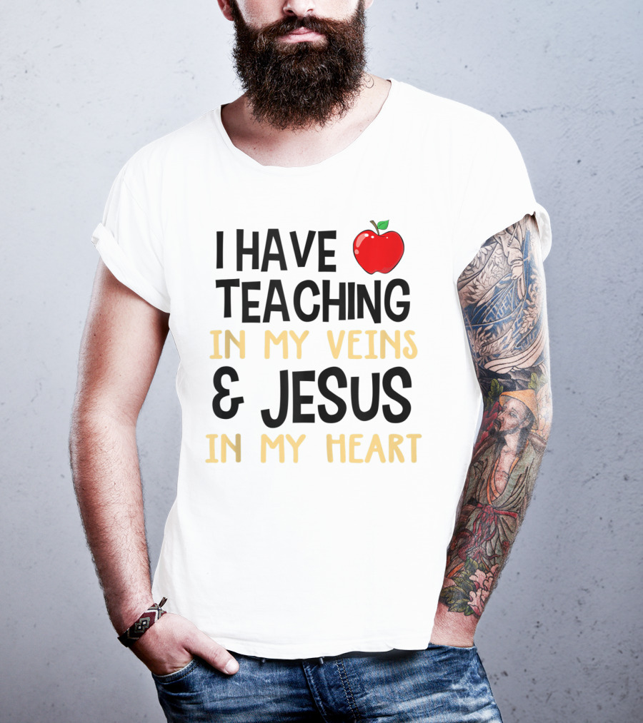 I Have Teaching In My Veins And Jesus In My Heart Apple T-Shirt